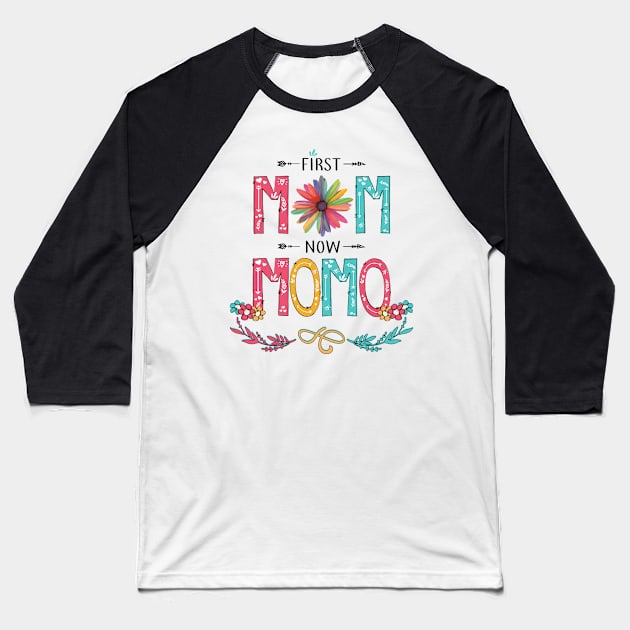 First Mom Now Momo Wildflowers Happy Mothers Day Baseball T-Shirt by KIMIKA